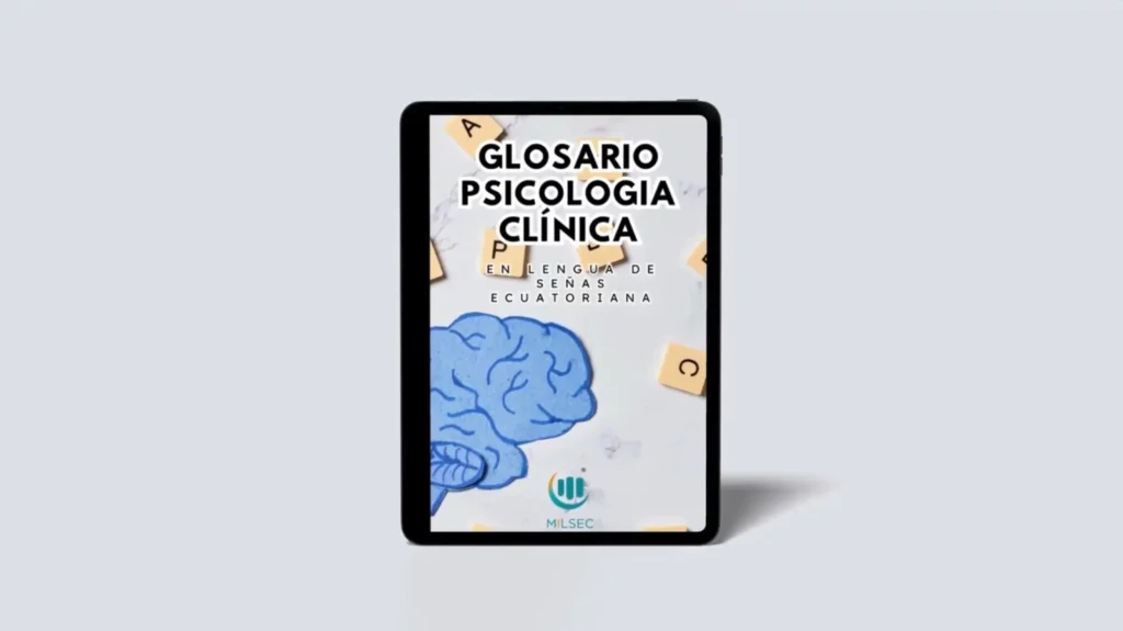 Glosario que facilita la comunicación en Lengua de Señas Española (LSE) para términos psicológicos, promoviendo el acceso a servicios de salud mental para la comunidad sorda.